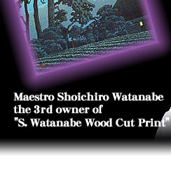 Maestro Shoichiro Watanabe the 3rd owner of "S. Watanabe Wood Cut Print"