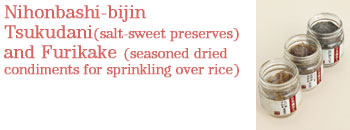 Nihonbashi-bijin Tsukudani (salt-sweet preserves) and Furikake (seasoned dried condiments for sprinkling over rice) 